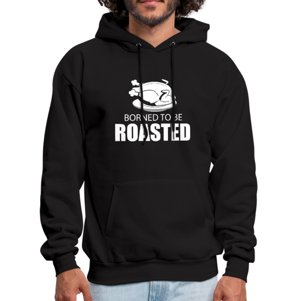 Borned To Be Roasted Men's Hoodie - black