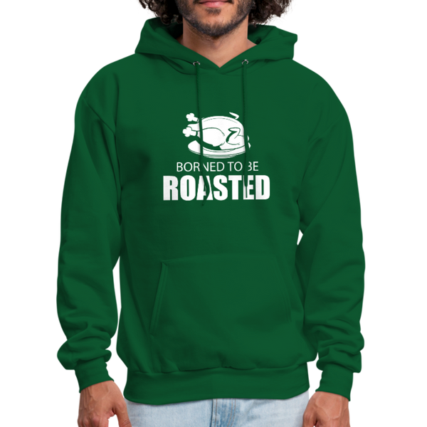 Borned To Be Roasted Men's Hoodie - forest green