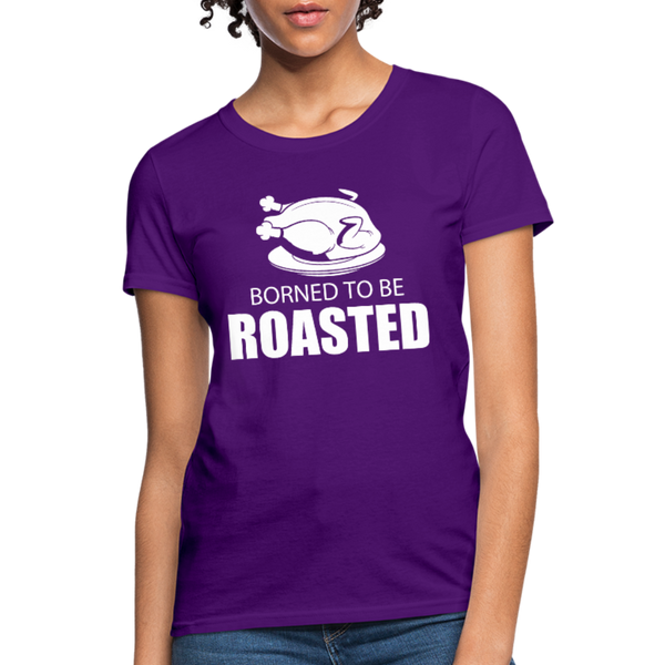 Borned To Be Roasted Women's T-Shirt - purple
