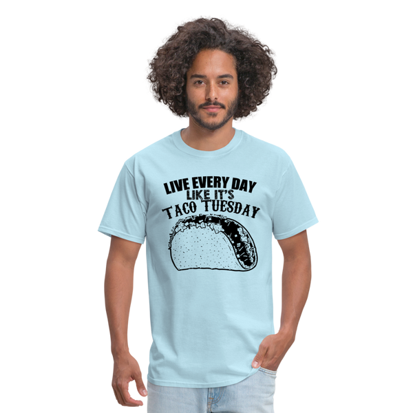 Live Every Day Like It's Taco Tuesday Men's T-Shirt - powder blue