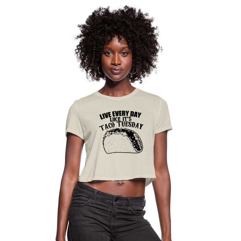 Live Every Day Like It's Taco Tuesday Women's Cropped T-Shirt - dust