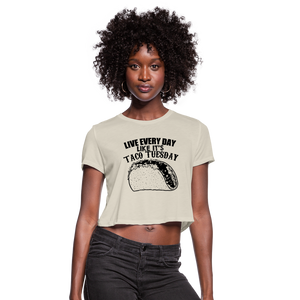 Live Every Day Like It's Taco Tuesday Women's Cropped T-Shirt - dust