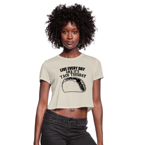 Live Every Day Like It's Taco Tuesday Women's Cropped T-Shirt - dust