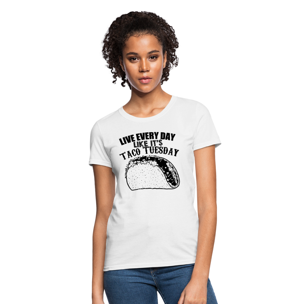 Live Every Day Like It's Taco Tuesday Women's T-Shirt - white