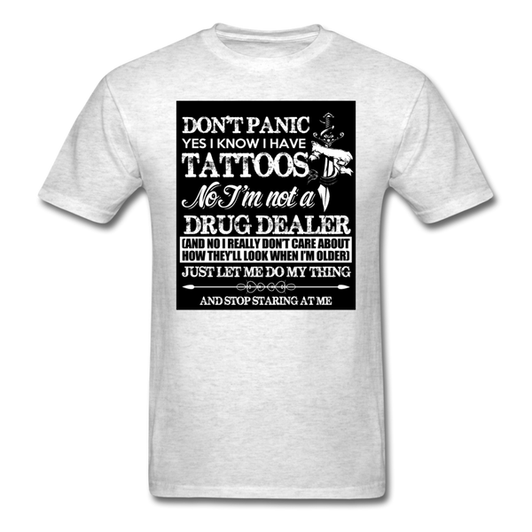 Don't Panic Yes I Know I Have Tattoos Men's T-Shirt - light heather gray