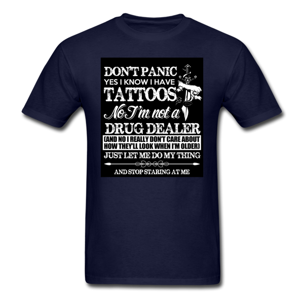 Don't Panic Yes I Know I Have Tattoos Men's T-Shirt - navy