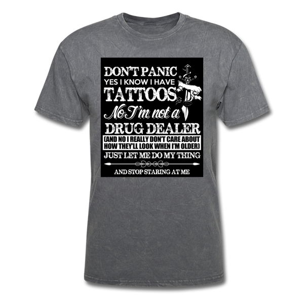 Don't Panic Yes I Know I Have Tattoos Men's T-Shirt - mineral charcoal gray