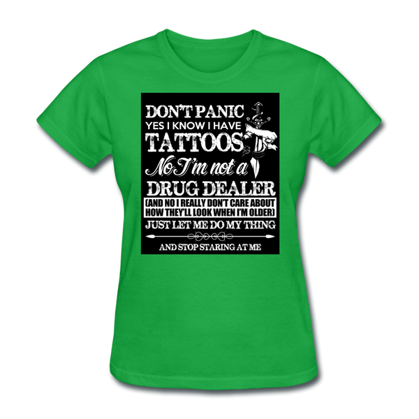 Don't Panic Yes I Know I Have Tattoos Women's T-Shirt - bright green