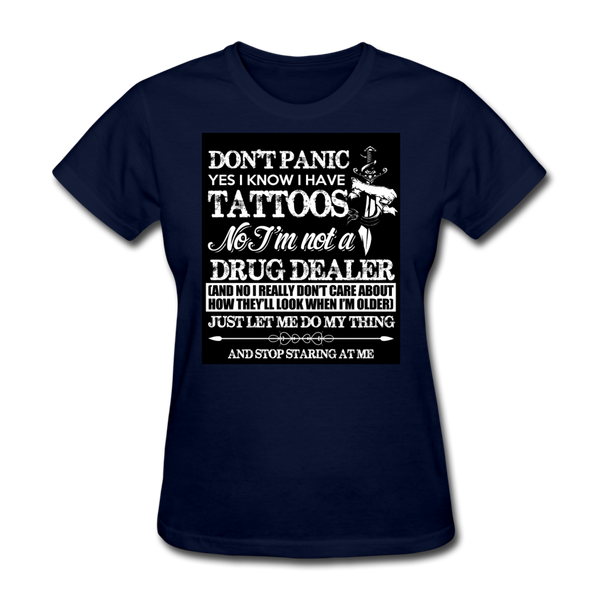 Don't Panic Yes I Know I Have Tattoos Women's T-Shirt - navy