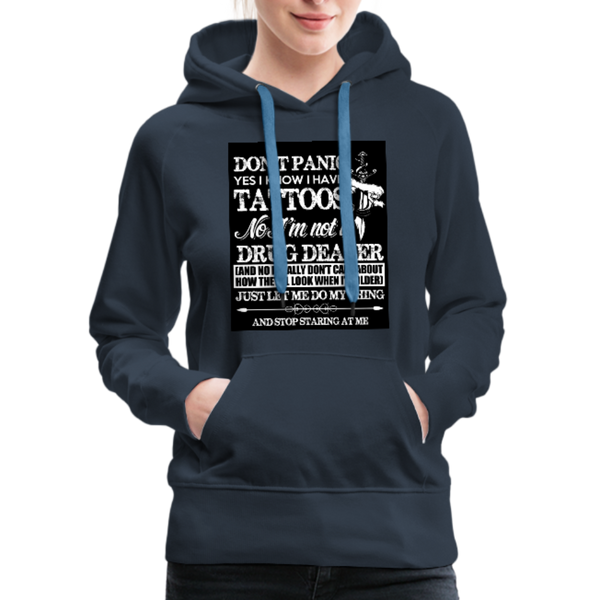 Don't Panic Yes I Know I Have Tattoos Women’s Premium Hoodie - navy