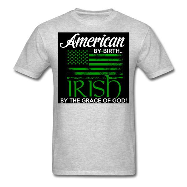 American By Birth Irish By The Grace Of God Men's T-Shirt - heather gray