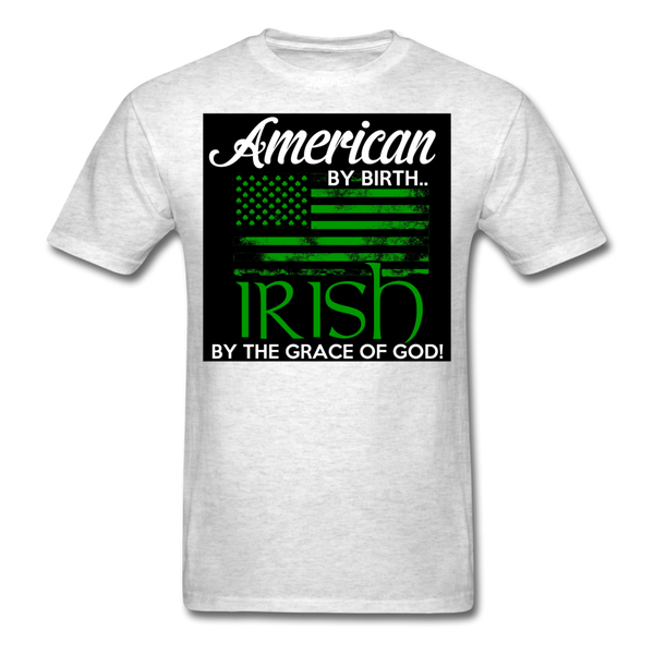 American By Birth Irish By The Grace Of God Men's T-Shirt - light heather gray