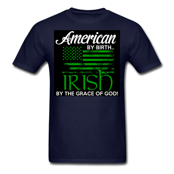 American By Birth Irish By The Grace Of God Men's T-Shirt - navy