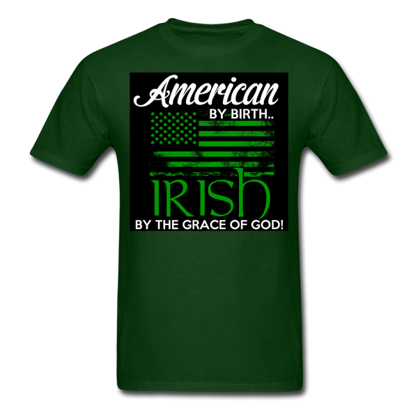 American By Birth Irish By The Grace Of God Men's T-Shirt - forest green