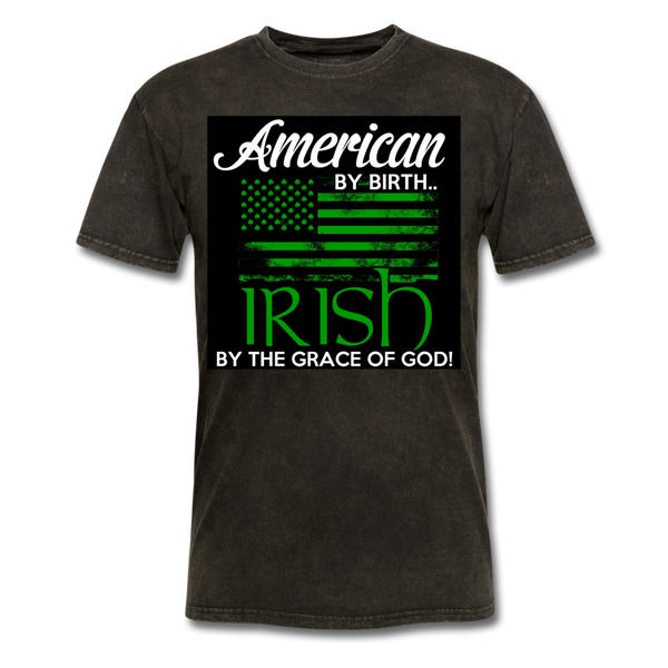 American By Birth Irish By The Grace Of God Men's T-Shirt - mineral black