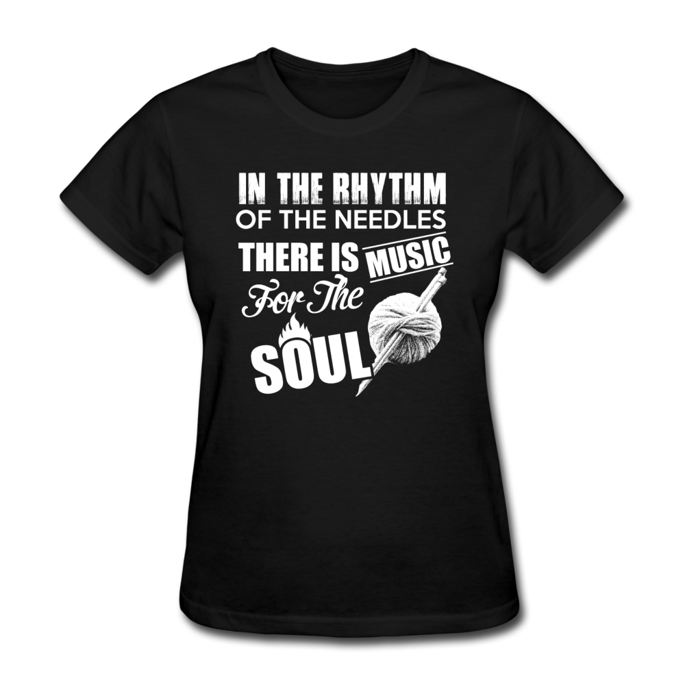 In The Rhythm Of The Needles There Is Music For The Soul Women's T-Shirt - black