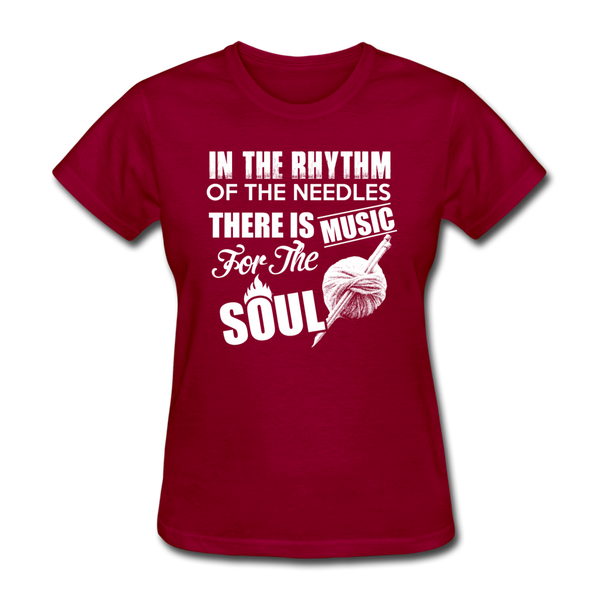 In The Rhythm Of The Needles There Is Music For The Soul Women's T-Shirt - dark red