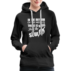 In The Rhythm Of The Needles There Is Music For The Soul Women’s Premium Hoodie - black