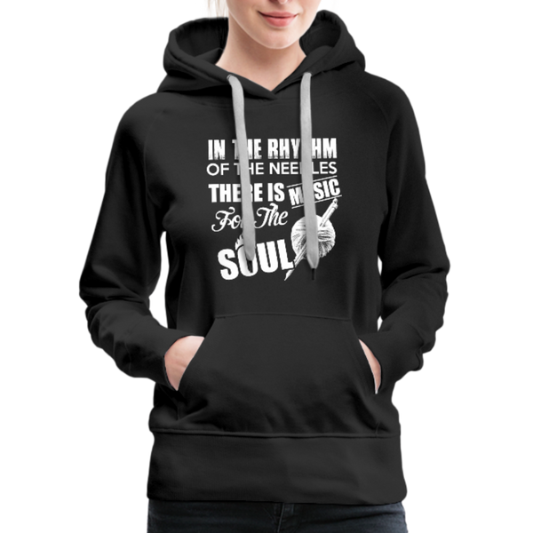 In The Rhythm Of The Needles There Is Music For The Soul Women’s Premium Hoodie - black