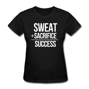 Sweat + Sacrifice Equals Success Women's T-Shirt - black