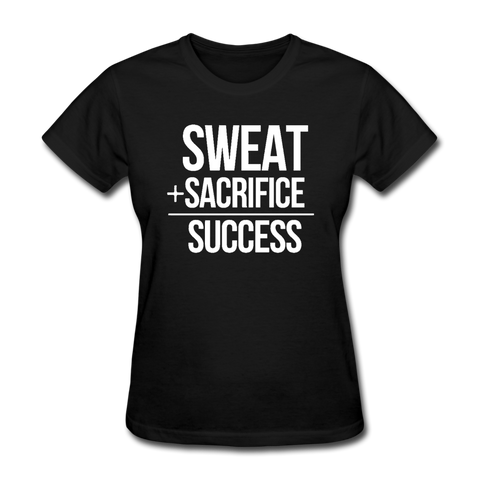 Sweat + Sacrifice Equals Success Women's T-Shirt - black