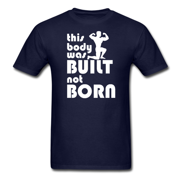 This Body Was Built Not Born Men's T-Shirt - navy