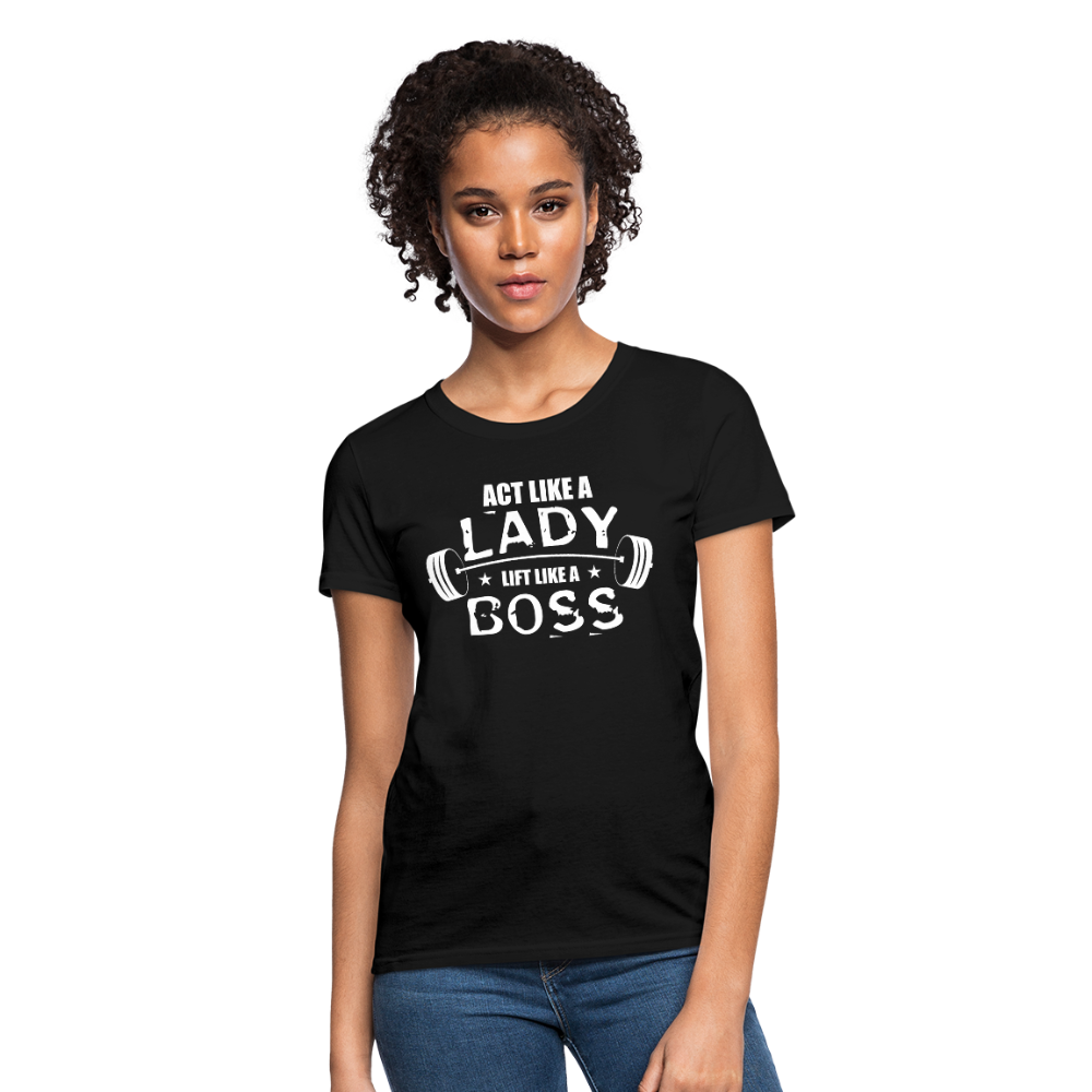 Act Like A Lady Lift Like A Boss Women's T-Shirt - black