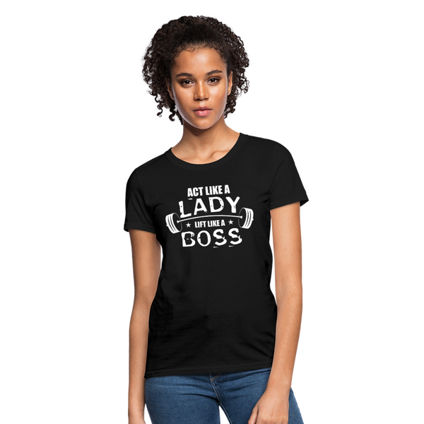 Act Like A Lady Lift Like A Boss Women's T-Shirt - black