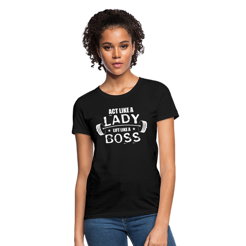 Act Like A Lady Lift Like A Boss Women's T-Shirt - black