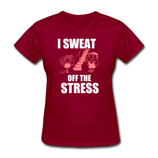 I Sweat Off The Stress Women's T-Shirt - dark red