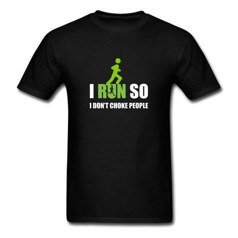 I Run So I Don't Choke People Men's T-Shirt - black