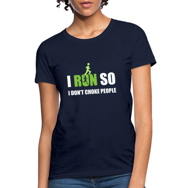 I Run So I Don't Choke People Women's T-Shirt - navy