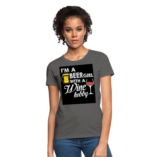 I'm A Beer Girl With A Wine Hobby Women's T-Shirt - charcoal