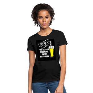 Beer The Reason I Wake Up Every Afternoon Women's T-Shirt - black