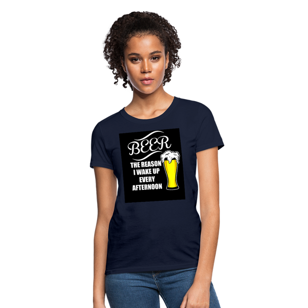 Beer The Reason I Wake Up Every Afternoon Women's T-Shirt - navy