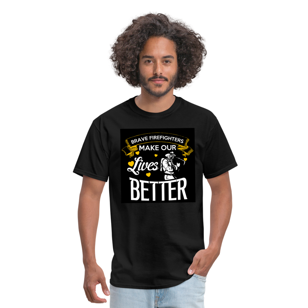 Brave Firefighters Make Our Lives Better Men's T-Shirt - black