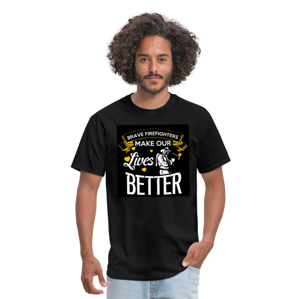 Brave Firefighters Make Our Lives Better Men's T-Shirt - black