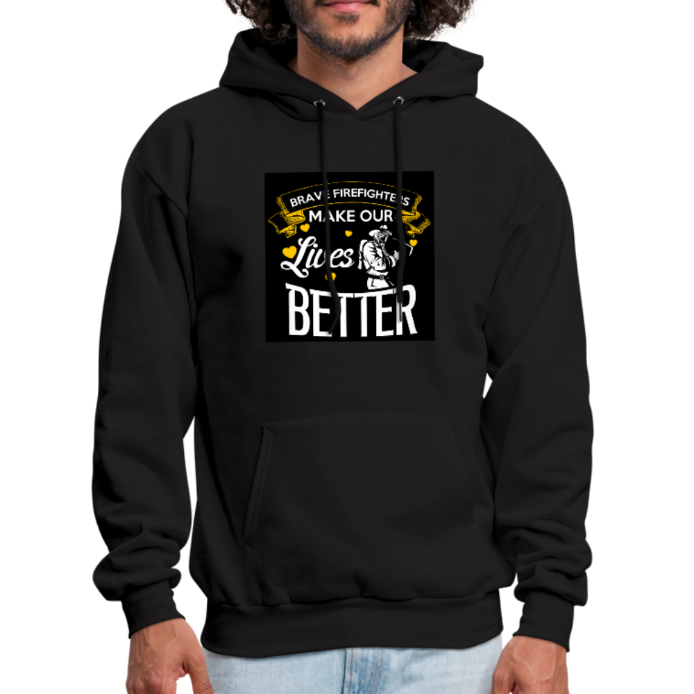 Brave Firefighters Make Our Lives Better Men's Hoodie - black