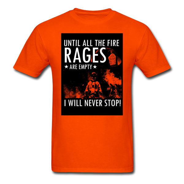 Until All The Fire Rages Are Empty I Will Never Stop Unisex Classic T-Shirt - orange