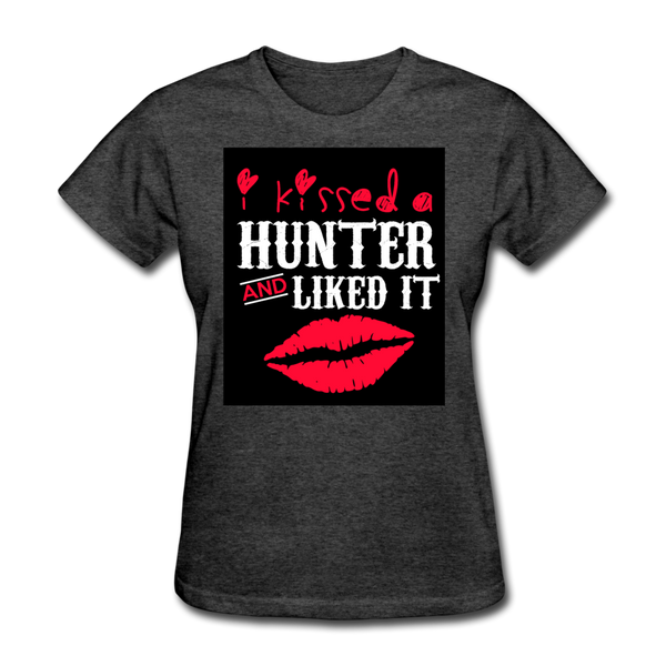 I Kissed A Hunter & Liked It Women's T-Shirt - heather black