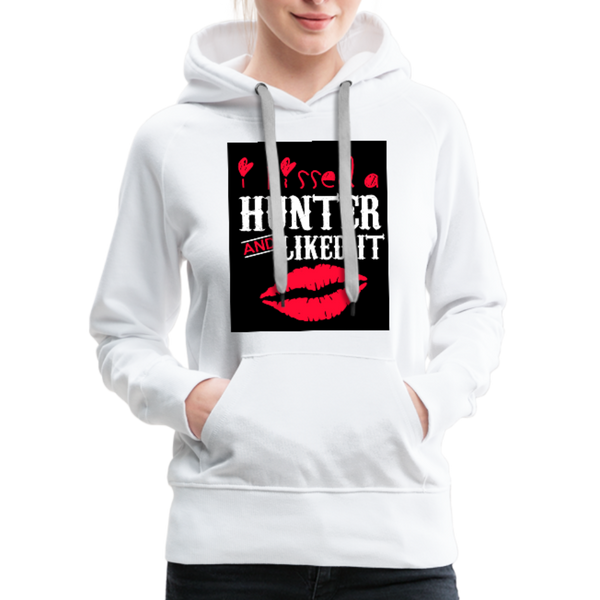 I Kissed A Hunter & Liked It Women’s Premium Hoodie - white