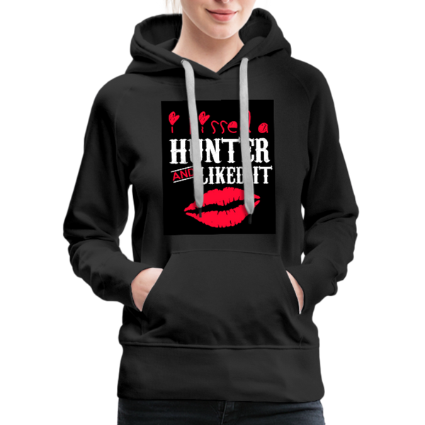 I Kissed A Hunter & Liked It Women’s Premium Hoodie - black