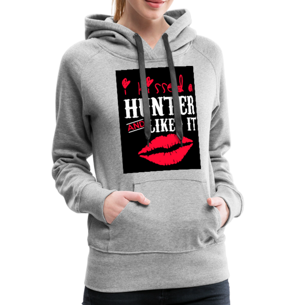 I Kissed A Hunter & Liked It Women’s Premium Hoodie - heather gray