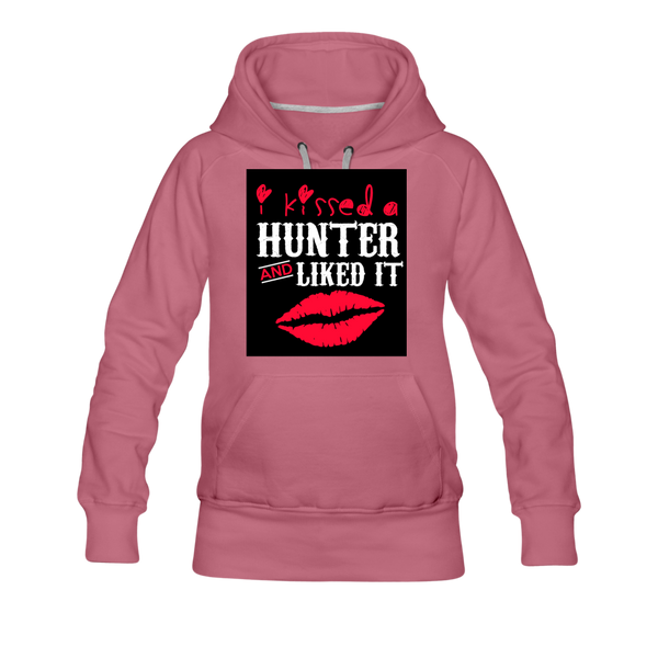 I Kissed A Hunter & Liked It Women’s Premium Hoodie - mauve