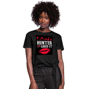 I Kissed A Hunter & Liked It Women's Knotted T-Shirt - black