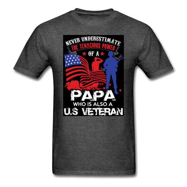 Never Underestimate The Tenacious Power Of A Papa Who Is Also A Veteran Men's Classic T-Shirt - heather black