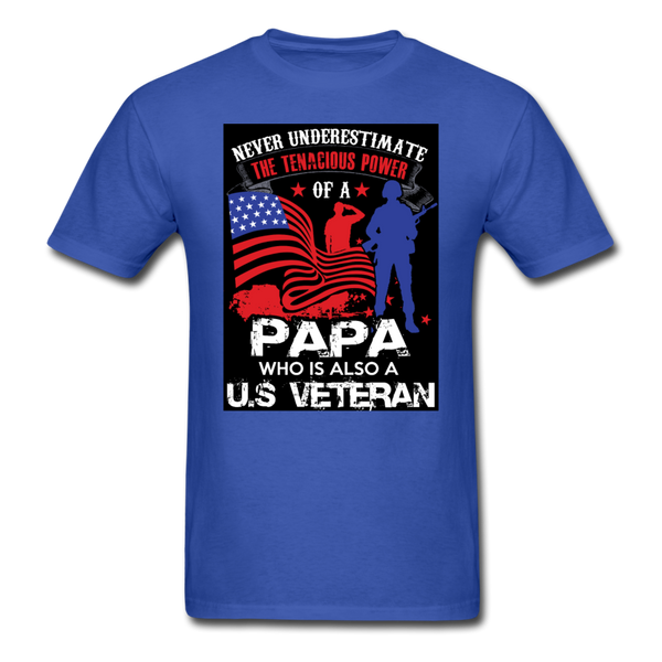 Never Underestimate The Tenacious Power Of A Papa Who Is Also A Veteran Men's Classic T-Shirt - royal blue