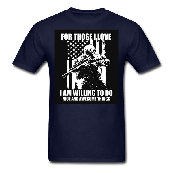 For Those I Love I Am Willing To Do Nice & Awesome Things Men's T-Shirt - navy