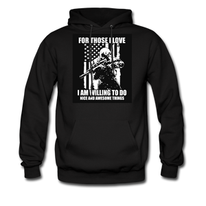 For Those I Love I Am Willing To Do Nice & Awesome Things Men's Hoodie - black