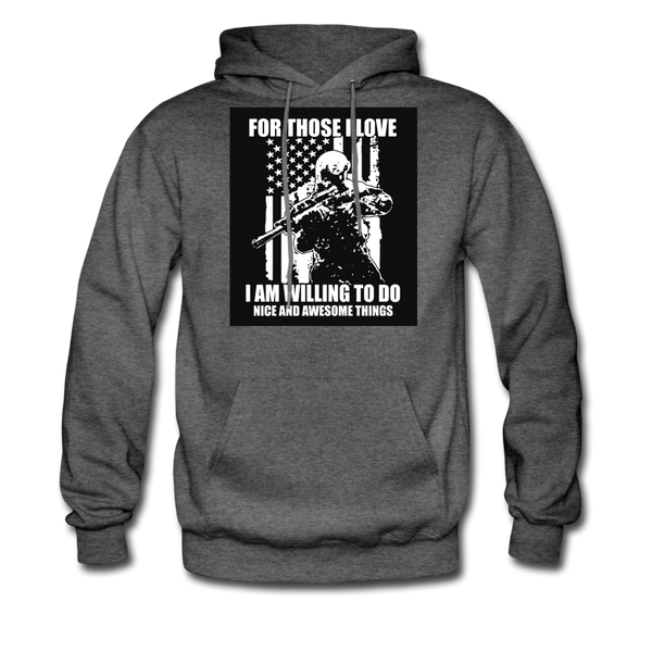 For Those I Love I Am Willing To Do Nice & Awesome Things Men's Hoodie - charcoal gray